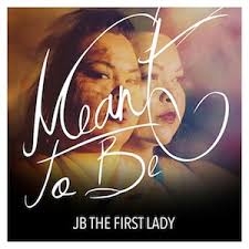Album Review: Meant to Be by JB the First Lady